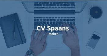 Spaans CV maken? Lees hier hoe!